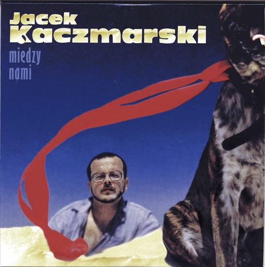 Okładki do płyt JACEK KACZMARSKI - 19-1998-Miedzy nami.jpg