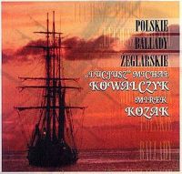 Michał Lucjusz Kowalczyk - Polskie ballady żeglarskie.jpg